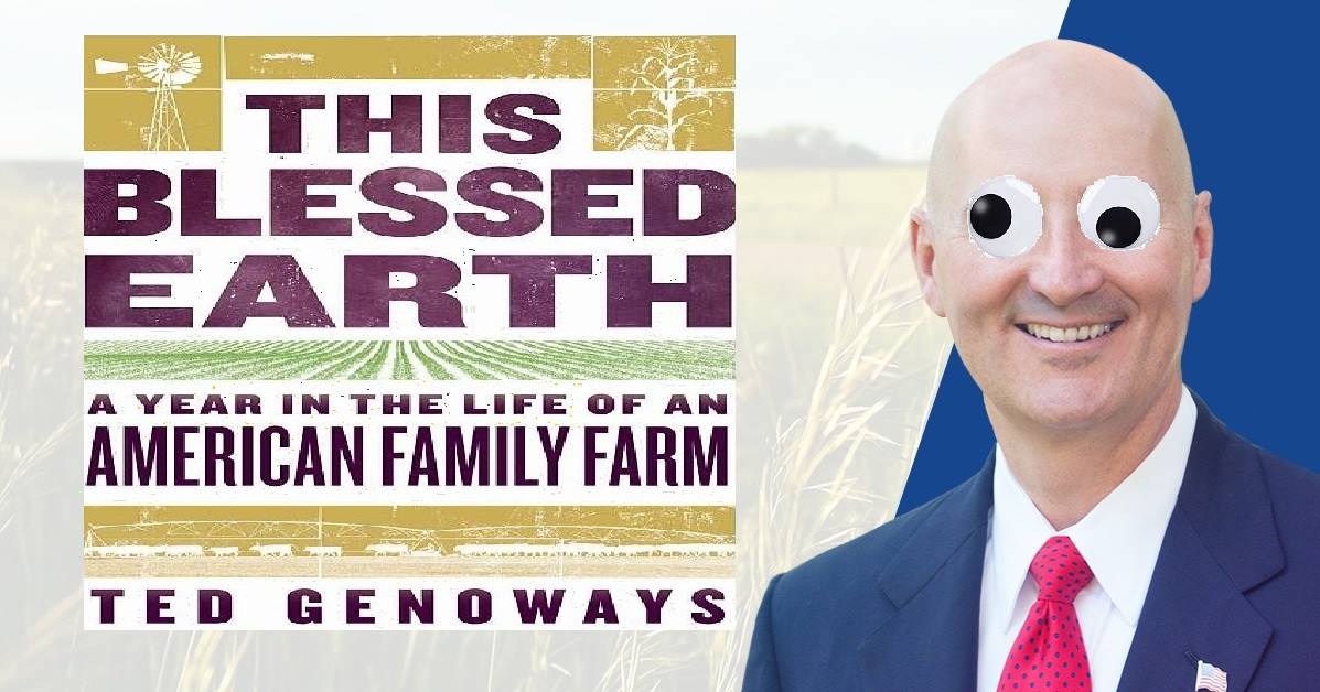 A low quality photoshop job that places the cover of the book This Blessed Earth next to a googly eyed version of governor of Nebraska, Pete Ricketts. It is an imitation of a famous campaign sign of Rep. Fortenberry with googly eyes.